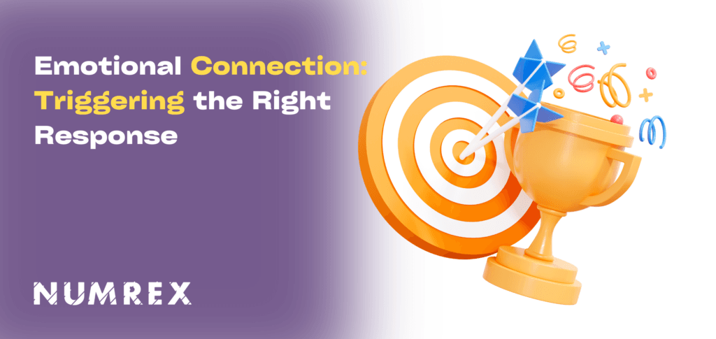 Emotional Connection: Triggering the Right Response