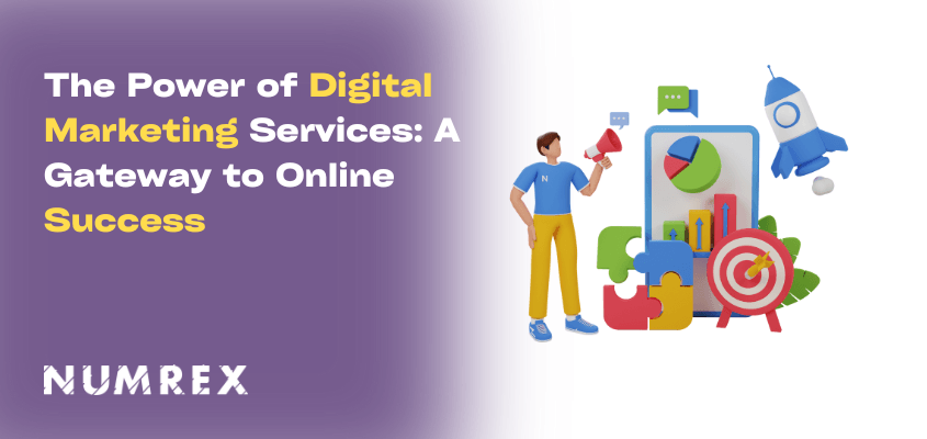 The Power of Digital Marketing Services: A Gateway to Online Success