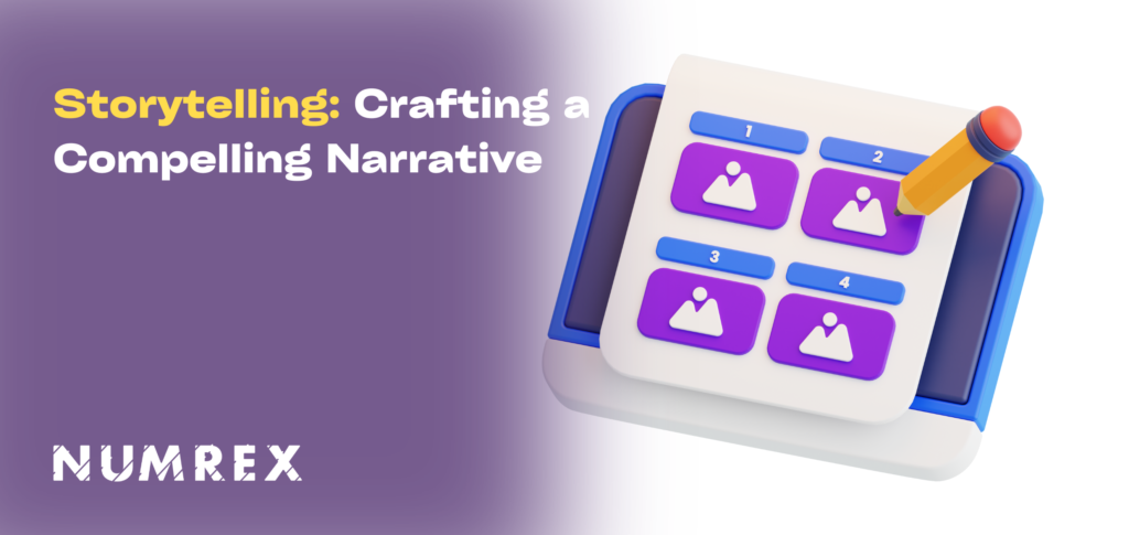 Storytelling: Crafting a Compelling Narrative