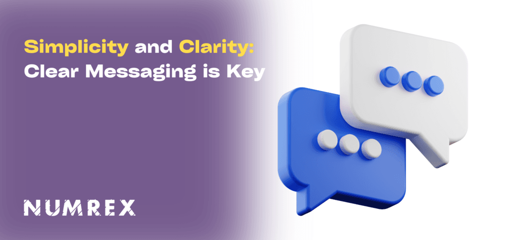 Simplicity and Clarity: Clear Messaging is Key