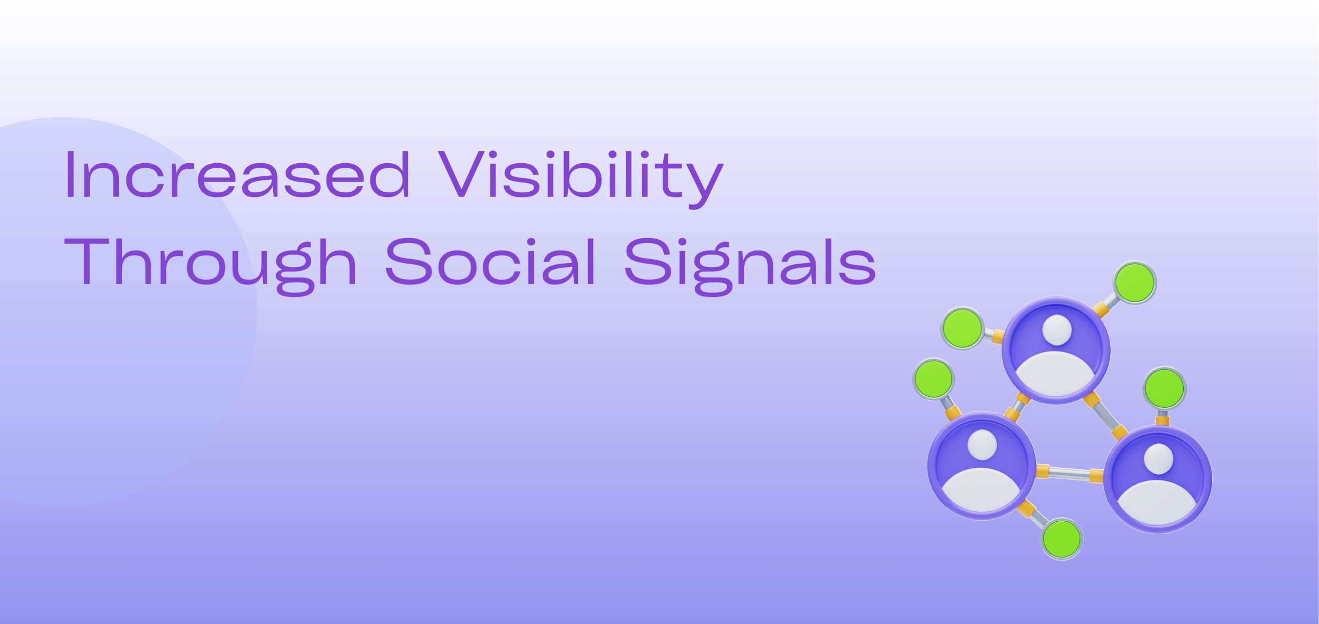 Increased Visibility Through Social Signals