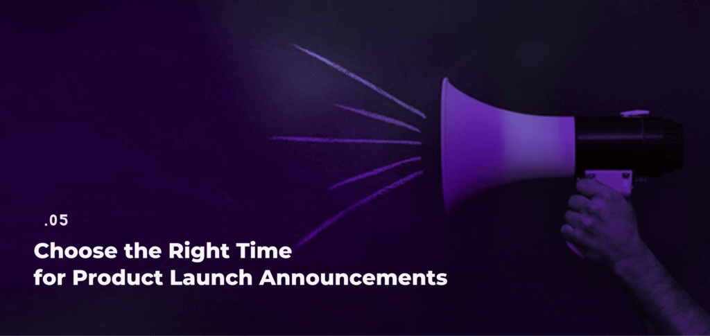 Choose the Right Time for Product Launch Announcements