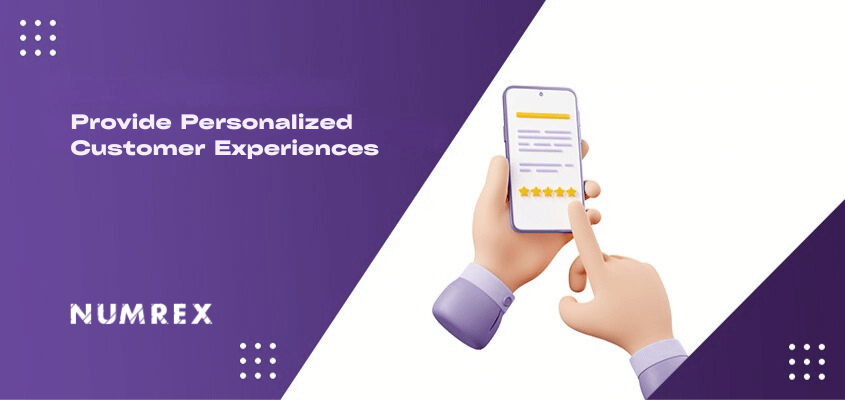 Provide Personalized Customer Experiences