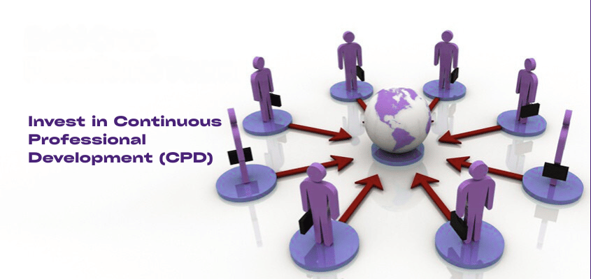 Invest in Continuous Professional Development (CPD)