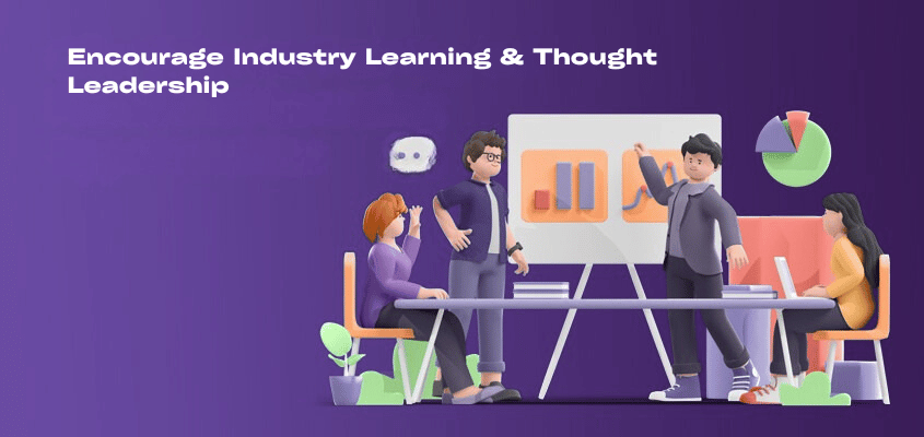 Encourage Industry Learning & Thought Leadership