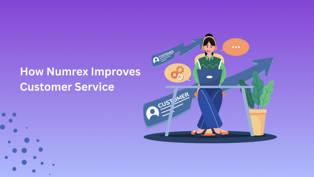 How Numrex Improves Customer Service