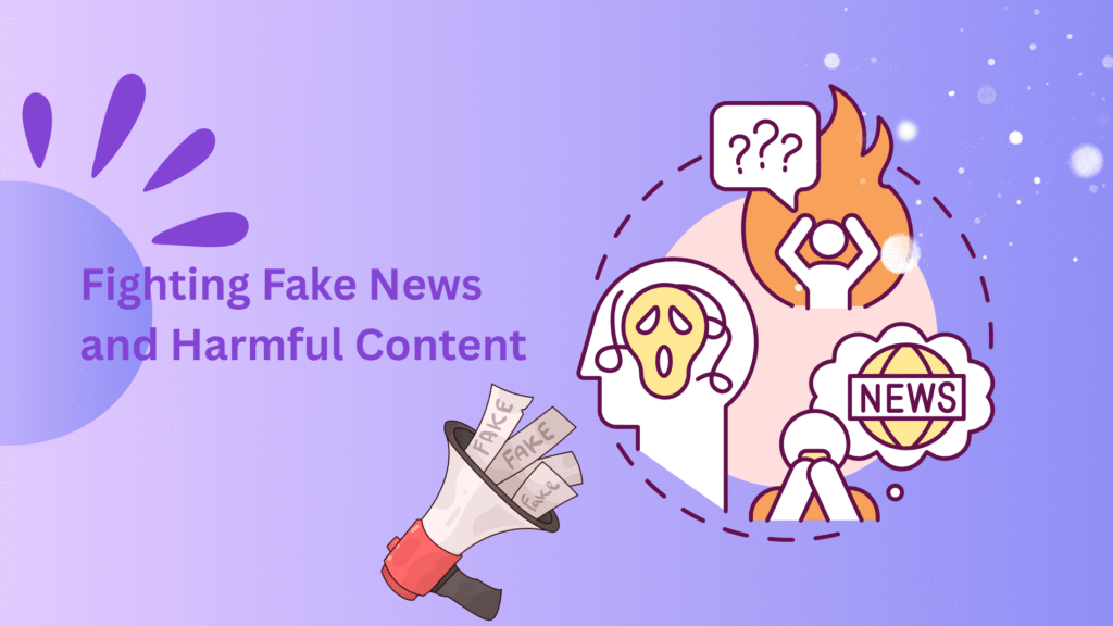 Fighting Fake News and Harmful Content