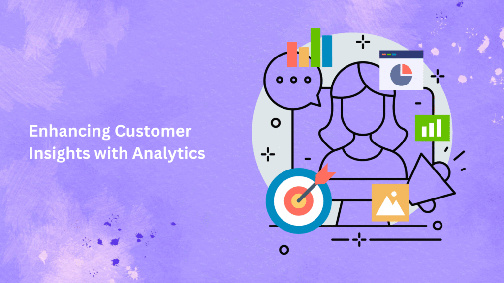 Enhancing Customer Insights with Analytics