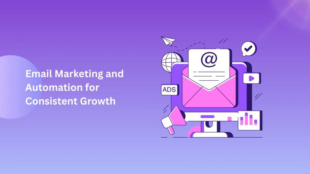 Email Marketing and Automation for Consistent Growth